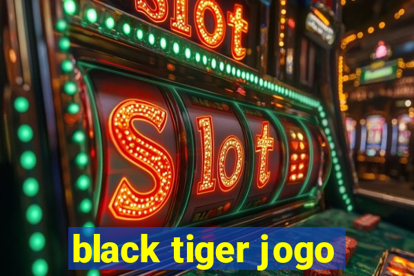 black tiger jogo